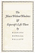 House Without Windows: And Eepersip's Life There