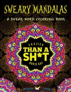 Sweary Mandalas: Midnight Edition: A Swear Word Mandala Coloring Book with Funny Curse Words on Dramatic Black Background Paper