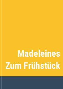 Madeleines Zum Frhstck
