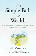 Simple Path to Wealth: Your Road Map to Financial Independence and a Rich, Free Life