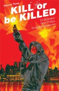 Kill or Be Killed Volume 3