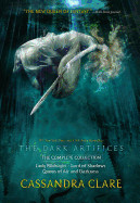 Dark Artifices, the Complete Collection: Lady Midnight; Lord of Shadows; Queen of Air and Darkness