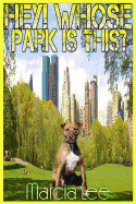 Hey! Whose Park Is This?: A Guide to Off Leash Animal Behaviour at the Dog Park