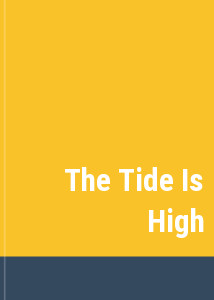 The Tide Is High