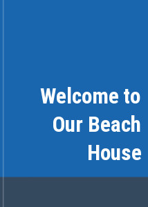 Welcome to Our Beach House
