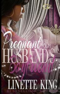 Pregnant by Your Husband's Boyfriend