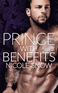 Prince with Benefits: A Billionaire Royal Romance