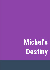 Michal's Destiny