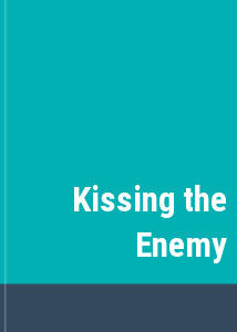 Kissing the Enemy