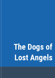 The Dogs of Lost Angels