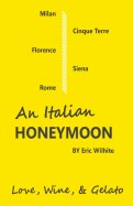 Italian Honeymoon: A Couple's Dream Trip Through Beautiful Italy