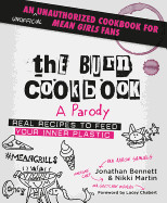 Burn Cookbook: An Unofficial Unauthorized Cookbook for Mean Girls Fans