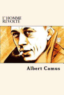L' Homme Revolte (French Edition)
