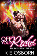 Off Your Rocker: The Rock God Series #1