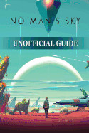 No Mans Sky Unofficial Guide