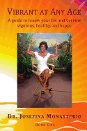Vibrant at Any Age: A Guide to Renew Your Life and Become Vigorous, Healthy, and Happy