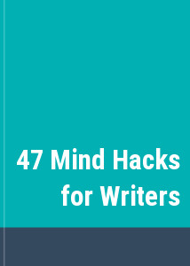 47 Mind Hacks for Writers