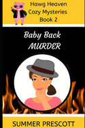 Baby Back Murder: Hawg Heaven Cozy Mysteries Book 2