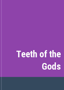 Teeth of the Gods