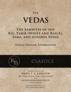 Vedas: The Samhitas of the Rig, Yajur, Sama, and Atharva [single Volume, Unabridged]