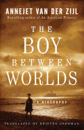 Boy Between Worlds: A Biography