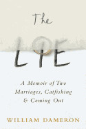 Lie: A Memoir of Two Marriages, Catfishing & Coming Out
