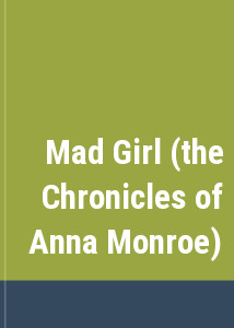 Mad Girl (the Chronicles of Anna Monroe)