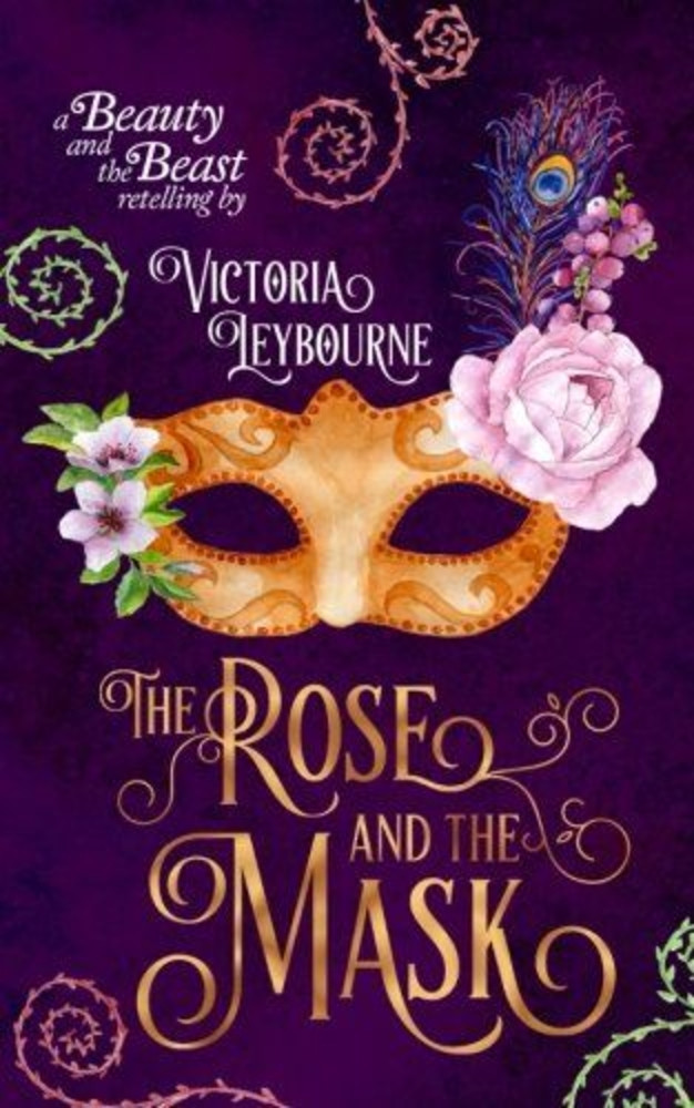 The Rose and the Mask: a Beauty and the Beast Retelling