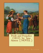 Pride and Prejudice (1813) by: Jane Austen ( Novel )