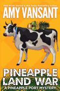 Pineapple Land War: A Pineapple Port Mystery: Book Four