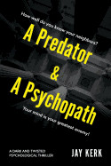 Predator and a Psychopath: A Dark and Twisted Psychological Thriller