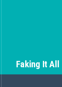 Faking It All