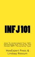 Infj 101: How to Understand Your Infj Personality and Thrive as the Rarest Mbti Personality Type