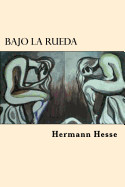 Bajo La Rueda (Spanish Edition)