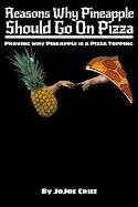 Reasons Why Pineapple Should Go on Pizza: Proving Why Pineapple Is a Pizza Topping