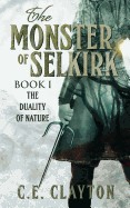 Monster of Selkirk: Book 1: The Duality of Nature