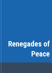 Renegades of Peace