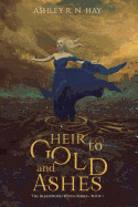 Heir to Gold and Ashes
