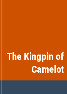 The Kingpin of Camelot