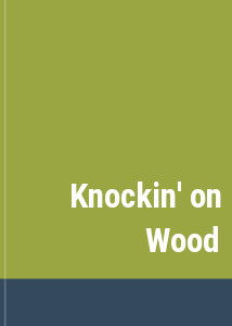 Knockin' on Wood