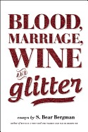 Blood, Marriage, Wine, & Glitter