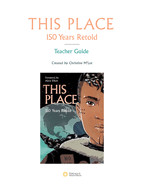 This Place: 150 Years Retold Teacher Guide