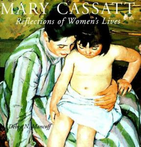 Mary Cassatt: Reflections of Women's Lives