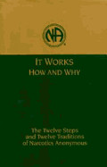 It Works, How and Why: The Twelve Steps and Twelve Traditions of Narcotics Anonymous (UK)