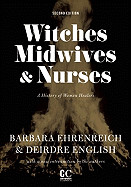 Witches, Midwives, & Nurses (Second Edition): A History of Women Healers