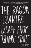 Raqqa Diaries: Escape from Islamic State