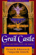 Grail Castle: Male Myths & Mysteries in the Celtic Tradition