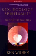 Sex, Ecology, Spirituality: The Spirit of Evolution, Second Edition (Rev)