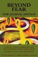 Beyond Fear: A Toltec Guide to Freedom & Joy: The Teachings of Don Miguel Ruiz - Journal Edition (Second Edition, Second)
