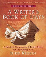 Writer's Book of Days: A Spirited Companion & Lively Muse for the Writing Life (Revised)